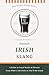 Pocket Irish Slang | No Nonsense. Just Pure Irish: Decode the Dialect of the Emerald Isle, Words, Phrases & Proper Irish Sayings (Pocket Slang Series)