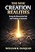 THE NEW CREATION REALITIES: Living the Resurrected Life and Walking in Dominion