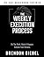 Weekly Execution Process: 90-Day Workbook for Men: Do the Work. Make It Happen. Achieve Your Dreams (The Advanced Man Series)
