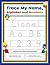 Trace My Name, Alphabet, and Numbers Workbook for Lionel: Letter and Number Tracing with Arrow Guides and Start Dots