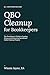 QBO Cleanup for Bookkeepers: The Practitioner's Guide to Scoping, Pricing, and Delivering QuickBooks Online Cleanup Projects