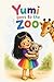 Yumi goes to the Zoo by Timea Durécu