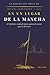 En un lugar de la Mancha: El Quijote contado para quienes juran que lo leyeron (CLÅSICOS SIN TOGA) (Spanish Edition)