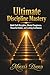 Ultimate Discipline Mastery: Build Self-Discipline, Mental Toughness, Powerful Habits, and Lasting Confidence