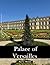 Palace of Versailles: A Perfect Coffee Table Picture Book - Travel and Tourism lovers Gift