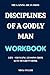 The Gaining Ideas From Disciplines of a Godly Man Workbook: Life - Changing Lessons From Kent Hughes’s Book