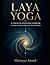 LAYA YOGA: A CIÊNCIA DA DISSOLUÇÃO ESPIRITUAL: Um Estudo Completo da Tradição da Absorção Meditativa (Portuguese Edition)