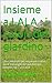 Insieme a LALA : i colori del giardino: Libro illustrato per imparare i colori tra le meraviglie del giardino per bambini dai 2 ai 6 anni (Italian Edition)