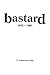 Bastard: 1975 - 1981