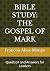 BIBLE STUDY: THE GOSPEL OF MARK: Question and Answers for Leaders