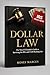 Dollar Law : The Non-US Founder's Guide to Surviving the IRS, and US/IRS Banking Law`