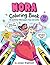 Nora Coloring Book: Personalized Gift for Girls with Her Name and Positive Messages on Every Page