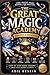 THE GREAT MAGIC ACADEMY SERIES 1: BOOK 1 — MAGIC FOR LITTLE HANDS (Easy Coin, Card, Rope and Object Tricks for Kids & Beginners)