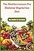 The Mediterranean Pre Diabetes Vegetarian Diet: Low-Glycemic Plant-Focused Recipes to Stabilize Blood Sugar, Improve Metabolic Health and Support Healthy Weight Loss