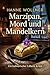 Marzipan, Mord und Mandelkern: Ein kulinarischer Krimi (Hennie Baumgartner ermittelt 1) (German Edition)