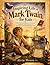 The Inspiring Life of Mark Twain for Kids: A Heartwarming Biography of Adventure, Imagination, and the Journey to Becoming a Great Storyteller (Ages 5–12)