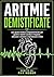 Aritmie demistificate: una guida medica compassionevole per gestire i battiti cardiaci irregolari, alleviare i sintomi e ripristinare il ritmo (Italian Edition)