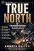 True North: Find Your Best Next Move in a World That Just Changed the Rules