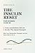 The Insulin Reset for Women Over 40: Reverse Insulin Resistance, Lose Stubborn Belly Fat, and Reclaim Your Energy With the 6-Week Protocol