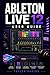 ABLETON LIVE 12 USER GUIDE: The Complete Manual to Master Music Production, MIDI, Audio Editing, Sound Design, and Mixing to Shape Your Sound