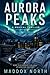 Aurora Peaks: A Medical Thriller