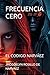 FRECUENCIA CERO: EL CODIGO NARVÁEZ (Spanish Edition)