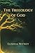 The Treeology of God: How God Intentionally Designed the Trees of the Bible to Reveal the Gospel of Christ