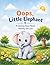 Oops, Little Elephant