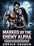 Marked by the Enemy Alpha: A Paranormal Werewolf Romance of Enemies to Lovers and Rival Packs (Realms of the Heart)