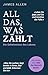 All das, was zählt: Die Geheimnisse des Lebens (German Edition)