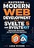 Mastering Modern Web Development with Svelte 5 and SvelteKit: Build Scalable, Maintainable, and High-Performance Applications