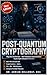 THE ADVANCED HANDBOOK OF POST-QUANTUM CRYPTOGRAPHY: Migration Architecture, NIST Standards Implementation, and Crypto-Agile Enterprise Transition
