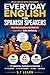 Everyday English for Spanish Speakers: Real Conversations for Real Life: Learn to Speak Conversational English in 10 Essential Everyday Situations — A Bilingual English/Spanish Guide for Beginners