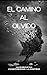 El Camino Al Olvido (Spanish Edition)