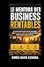 LE MENTORA DES BUSINESS RENTABLES | LE GUIDE PRATIQUE POUR GÉNÉRER DES REVENUS RENTABLES EN AFRIQUE MÈMÉ SANS GROS CAPITAL É: LE GUIDE PRATIQUE POUR ... MÈMÉ SANS GROS CAPITAL (French Edition)