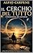 IL CERCHIO DEL TUTTO - L'ingegneria del ritorno: Dalla vita quotidiana alla scienza fino all'universo: un viaggio alla scoperta del disegno che unisce tutto (Italian Edition)
