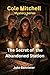 The Secret of the Abandoned Station (Cole Mitchell Mystery Series Book 7)