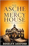 Die Asche von Mercy House: Das Feuer sollte die Kinder auslöschen. (Die Mercy Ridge Mordmystery-Reihe 2) (German Edition)