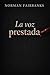La voz prestada (Spanish Edition)