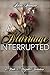 A Marriage Interrupted: A Pride and Prejudice Variation