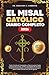 El Misal Católico Diario 2026: Texto Escritural Completo y Preciso para Cada Lectura de la Misa, Orden Completo de la Misa, Oraciones Esenciales y el ... A Y CICLO FERIAL II) (Spanish Edition)