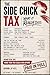 The Side Chick Tax: What It Really Costs, Why You Stayed, and How to Break Free from Toxic, Hidden, and One-Sided Love