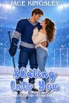 Skating Into You:...