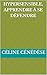 Hypersensible, apprendre à se défendre (La protection émotionnelle) (French Edition)