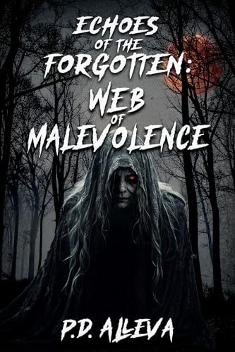 Echoes of the Forgotten: Web of Malevolence (Kindle Edition)