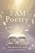 3:AM Poetry : Words For The Soul To Hear In Silence