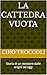 LA CATTEDRA VUOTA : Storia di un mestiere dalle origini ad oggi (LA SCUOLA DI IERI, DI OGGI E DI DOMANI) (Italian Edition)
