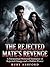 The Rejected Mate's Revenge by Ruby Ashford
