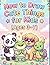 How to Draw Cute Things for Kids (Ages 3–7): Fun & Easy Drawing Book for Kids: Cute Animals, Food & Modern Characters