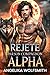 Rejeté par son compagnon Alpha: Une romance sombre MM d’ennemis à amants avec des métamorphes loups (French Edition)